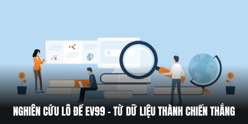 Nghiên Cứu Lô Đề EV99 – Từ Dữ Liệu Thành Chiến Thắng